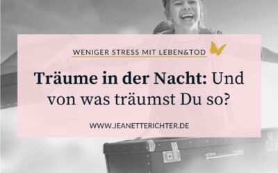 Von der Bedeutung Deiner Träume: Und von was träumst Du so?