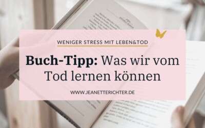 Buch-Tipp: Was wir vom Tod lernen können, um erfüllt zu leben