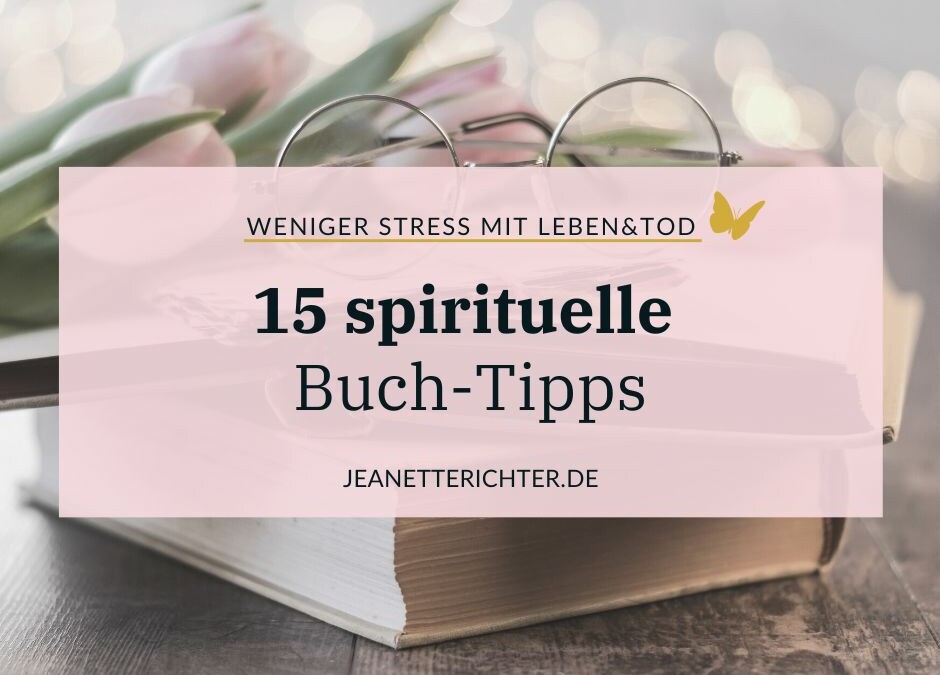 15 spirituelle Bücher, die mein Leben echt verändert haben