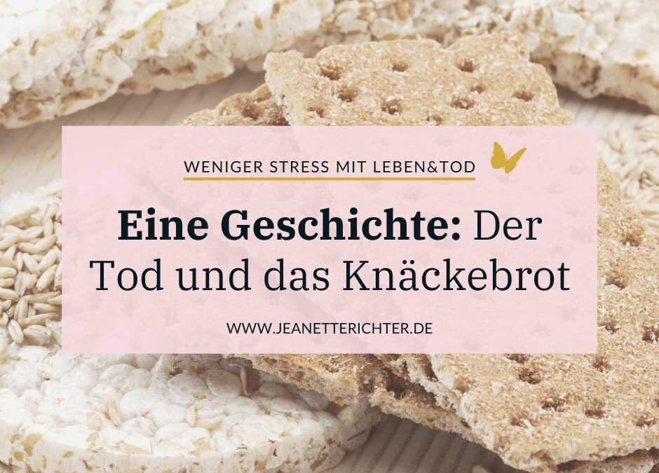 Der Tod und das Knäckebrot
