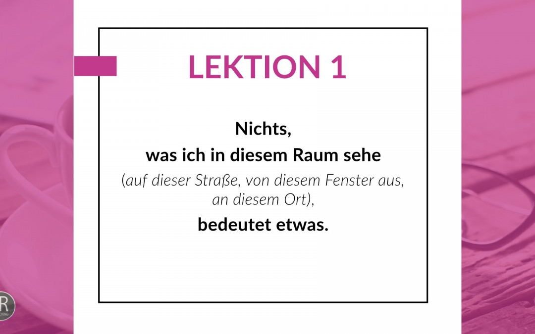 Ein Kurs in Wundern – Lektion 1