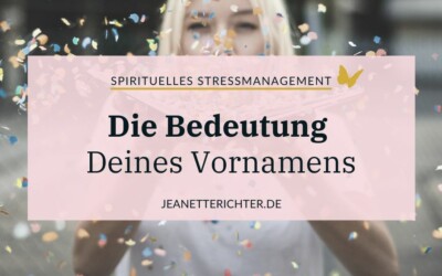 Die Bedeutung Deines Vornamens: Was er über Dich verrät