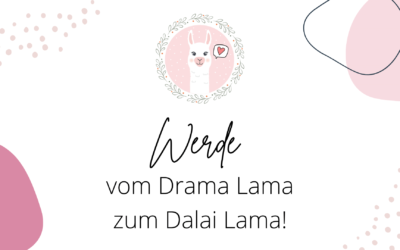 Opferrolle verlassen: Wie Du vom Drama Lama zum Dalai Lama wirst
