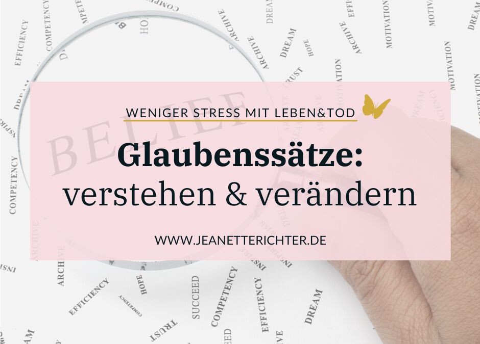 Was sind Glaubenssätze und wie kannst Du sie verändern