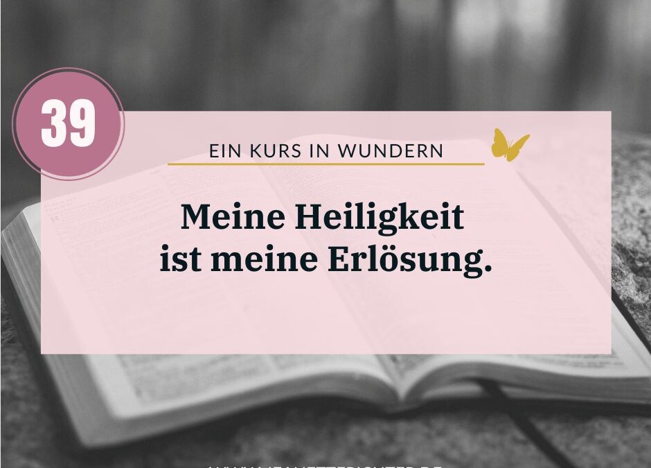 Ein Kurs in Wundern Lektion 39: Mit Dir ist alles in Ordnung