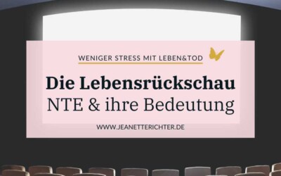 Die Lebensrückschau (NTE): Was bedeutet das für Dich?