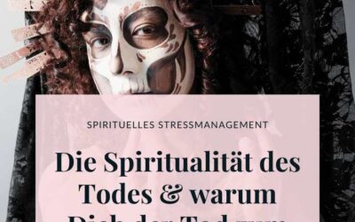Die Spiritualität des Todes: Neue Wege mutig gehen