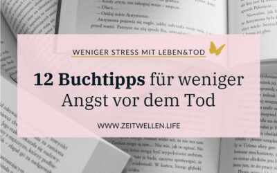 12 Buchtipps für weniger Angst vor dem Tod