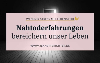 Nahtoderfahrungen können unser Leben bereichern