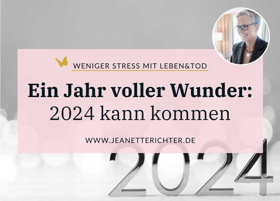 Ein Jahr voller Wunder: 2024 kann kommen