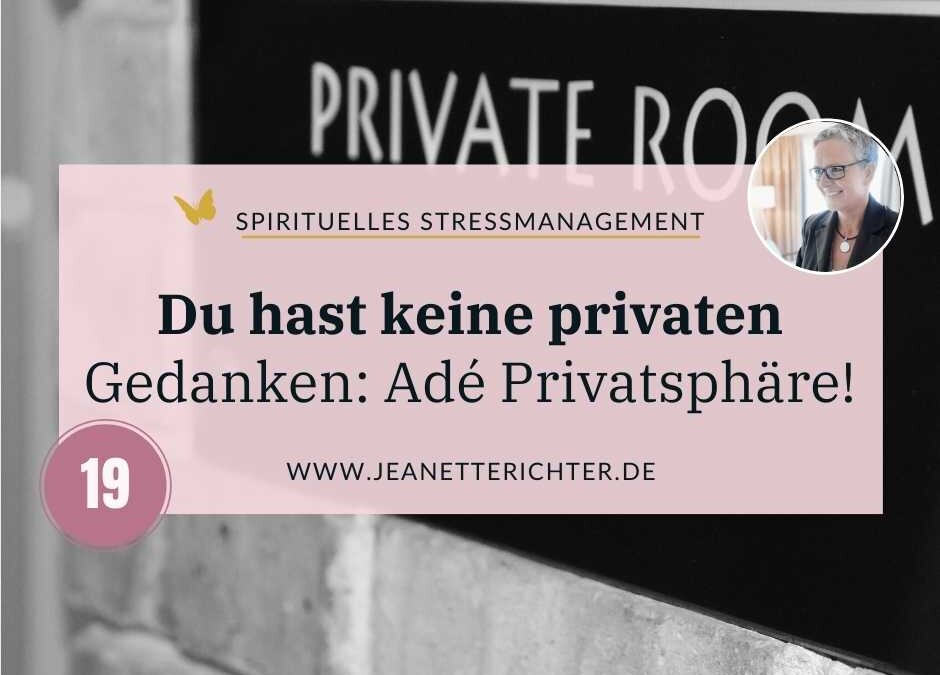 Impuls 19: Verabschiede Dich von Deiner Privatsphäre