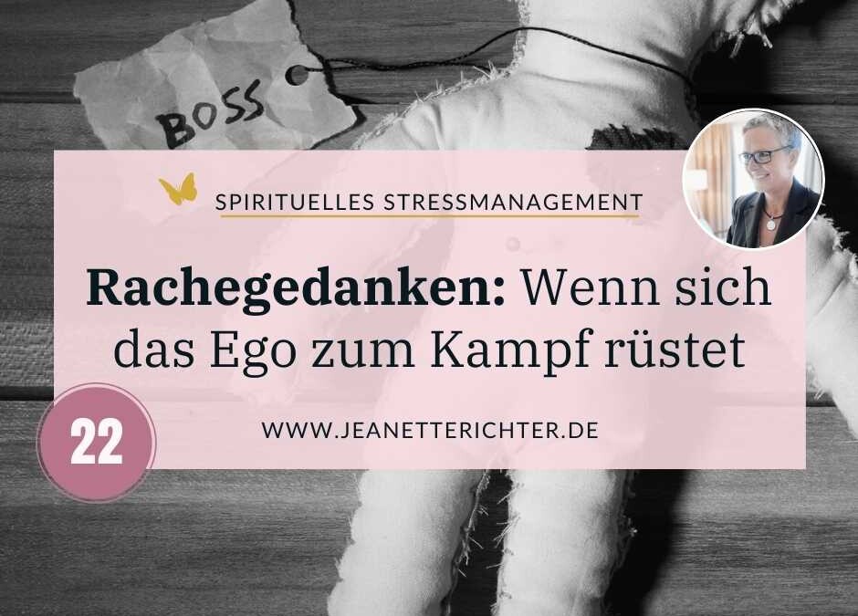 Impuls 22: Was tun, wenn Dein Ego zum Angriff bläst?