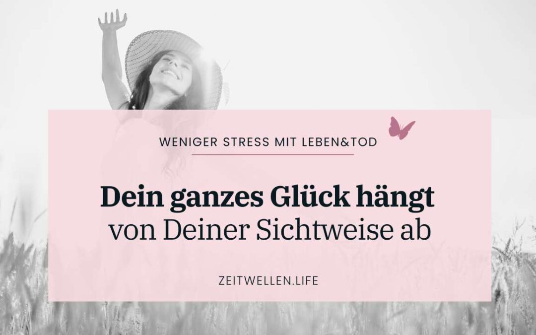 Lektion 21: Entscheide Dich heute, die Dinge anders zu sehen