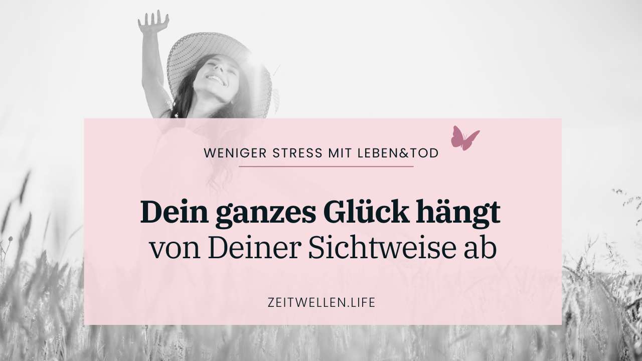 Sichtweise Glück Lektion 21: Ein Kurs in Wundern