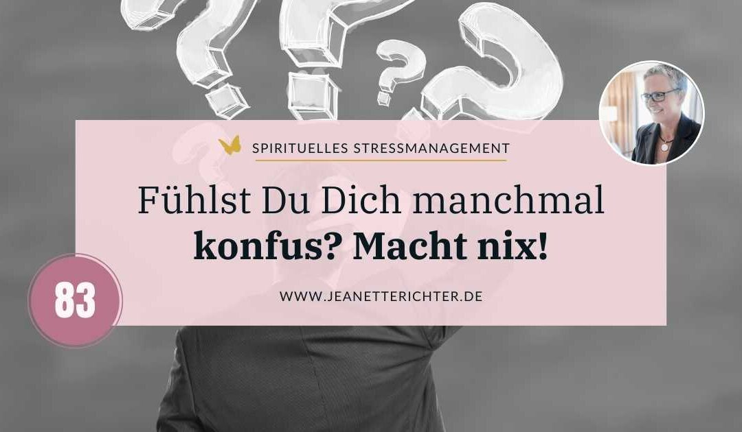 Lektion 83: Konfus? Verwirrt? Macht nix!