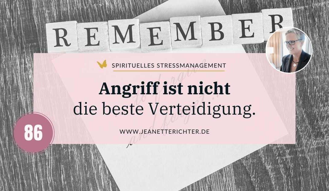Lektion 86: Angriff ist nicht die beste Verteidigung.