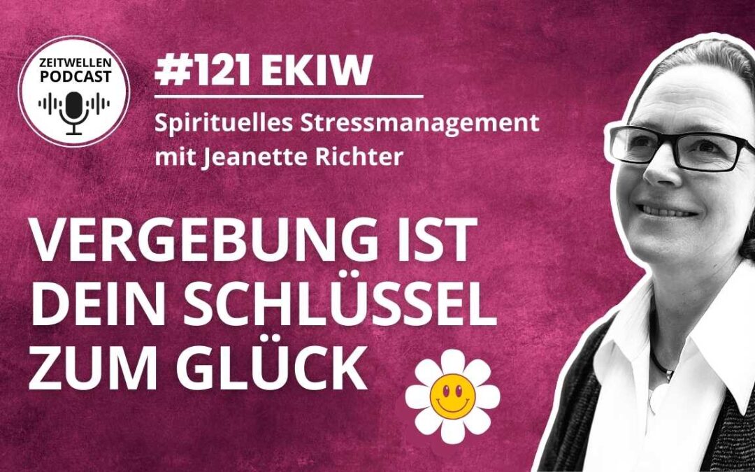 Lektion 121: Lass los! Vergebung ist der Schlüssel