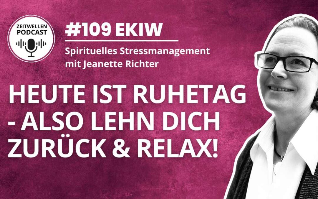Lektion 109: Lehn Dich zurück und genieße es einfach