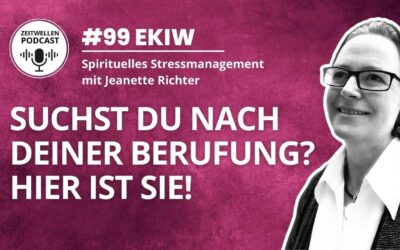 Lektion 99: Suchst Du nach Deiner wahren Berufung? Hier ist sie!