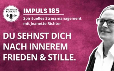 Impuls 185: Der Weg zu wahrem Seelenfrieden.