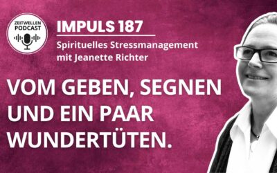 Impuls 187: Befreie Dich vom Opferdenken und segne Dich selbst