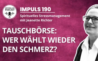 Impuls 190: Wie Dir Deine Gedanken Schmerz bereiten I Zeitwellen.life