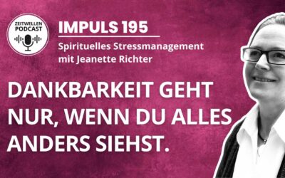 Impuls 195: Dankbarkeit ohne Liebe ist nichts