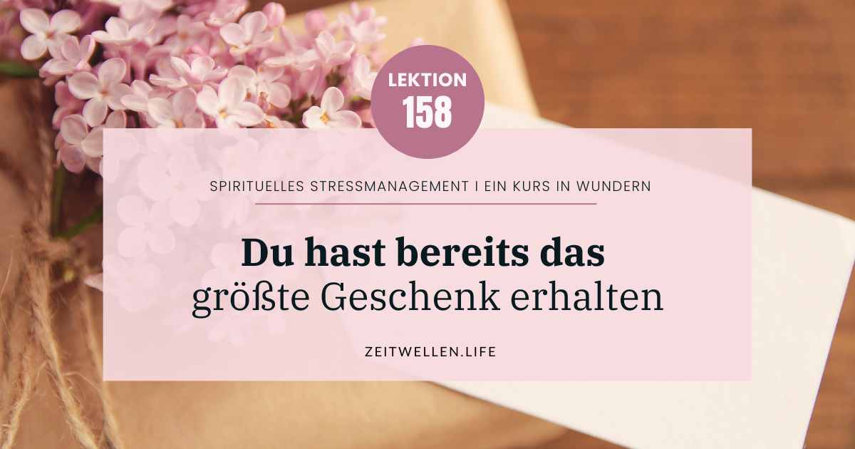 Lektion 158 Ein Kurs in Wundern Stress