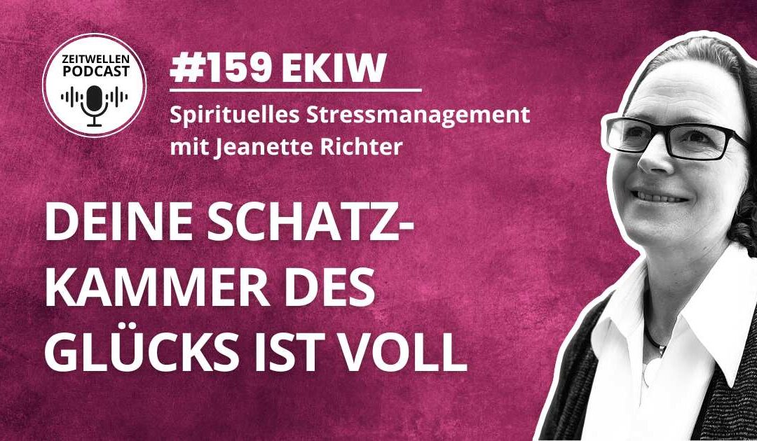 Impuls 159: Deine Schatzkammer des Glücks ist gefüllt.