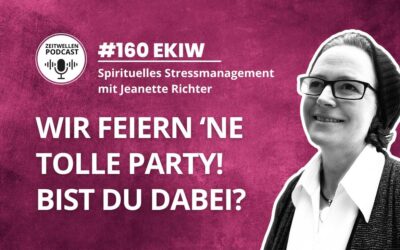 Impuls 160: Wir feiern ’ne tolle Party. Bist Du dabei?