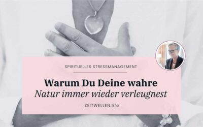 Impuls 165: Verleugne nicht Deine wahre Natur