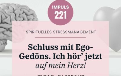 Impuls 221: Vergebung – Hör auf die Stimme Deines Herzens