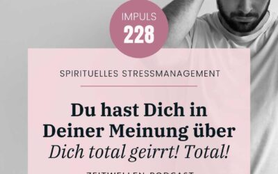 Impuls 228: Vom Irrtum und der Kraft der Selbstakzeptanz