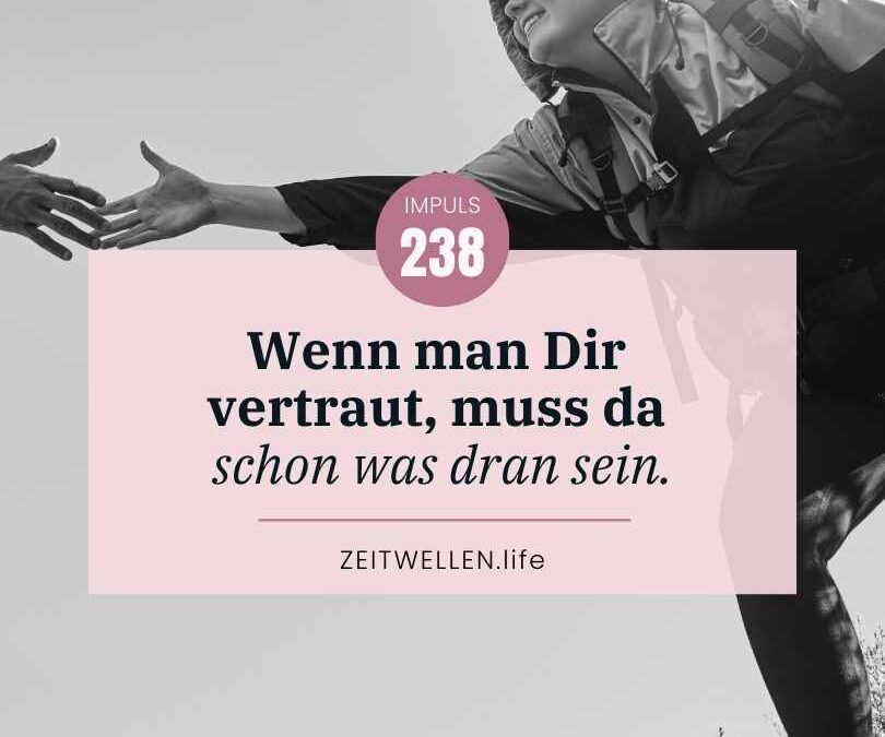 Impuls 238: Zwischen Vertrauen und Misstrauen