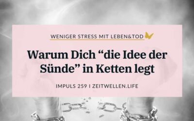 259 Warum Dich “die Idee der Sünde” in Ketten legt