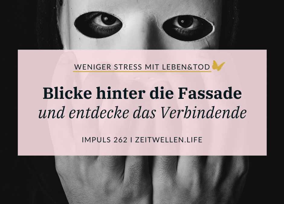 Impuls 262: Der Blick hinter die Fassade