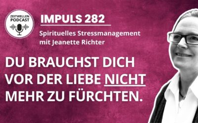 282 Öffne Dein Herz: Lieben lernen ohne Angst I Ein Kurs in Wundern