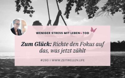 290 Achtsamkeit und Glück: Dein Guide zum Leben im Jetzt