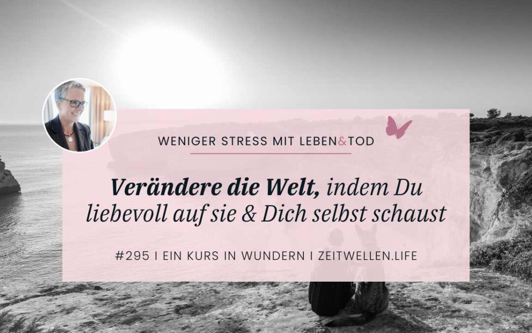 295 Frieden und Liebe durch spirituelle Augen: Ein Kurs in Wundern und Buddhismus