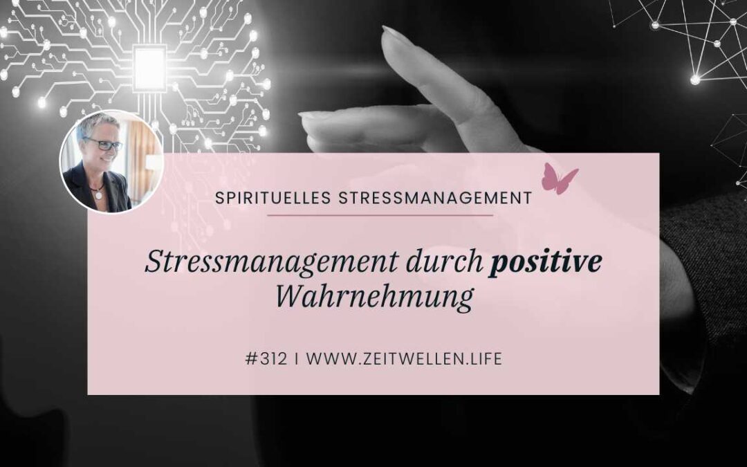 312 Stressmanagement durch positive Wahrnehmung