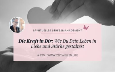 320 Finde Deinen Ruhepol: Stress bewältigen durch innere Stärke