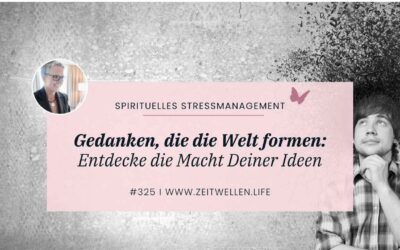 325 Gedanken, die die Welt formen: Entdecke die Macht Deiner Ideen