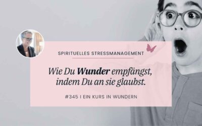 345 Wie Du Wunder empfängst, indem Du an sie glaubst.