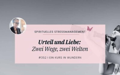 352 Urteil und Liebe: Zwei Wege, zwei Welten im Gegensatz