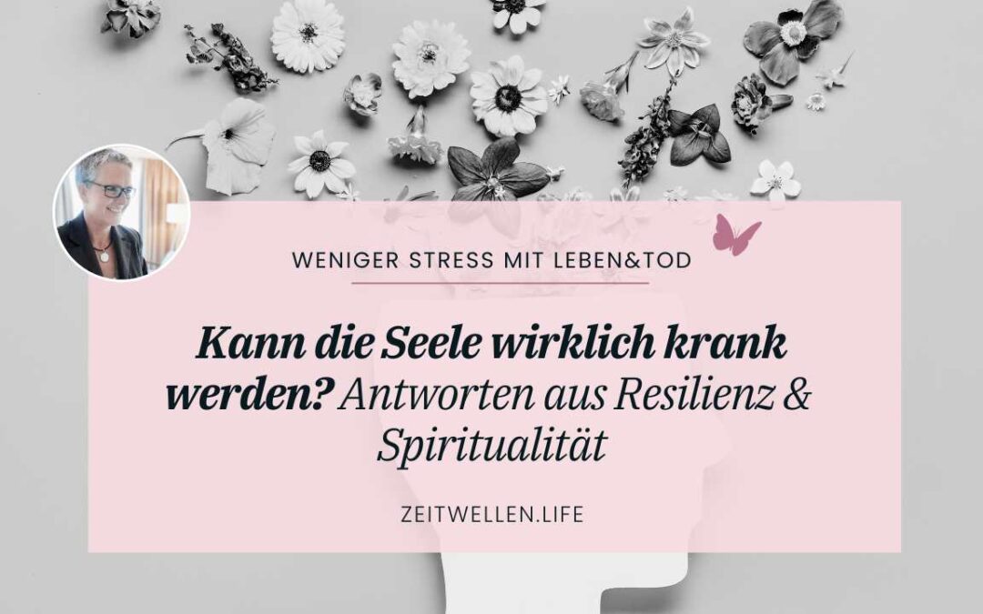 Kann die Seele wirklich krank werden?