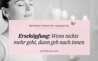 Erschöpfung: 🌿 Wenn nichts mehr geht, geh nach innen