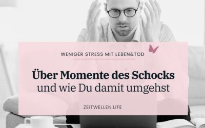 Kleine Schockmomente: Wie Du im Alltag damit umgehen kannst