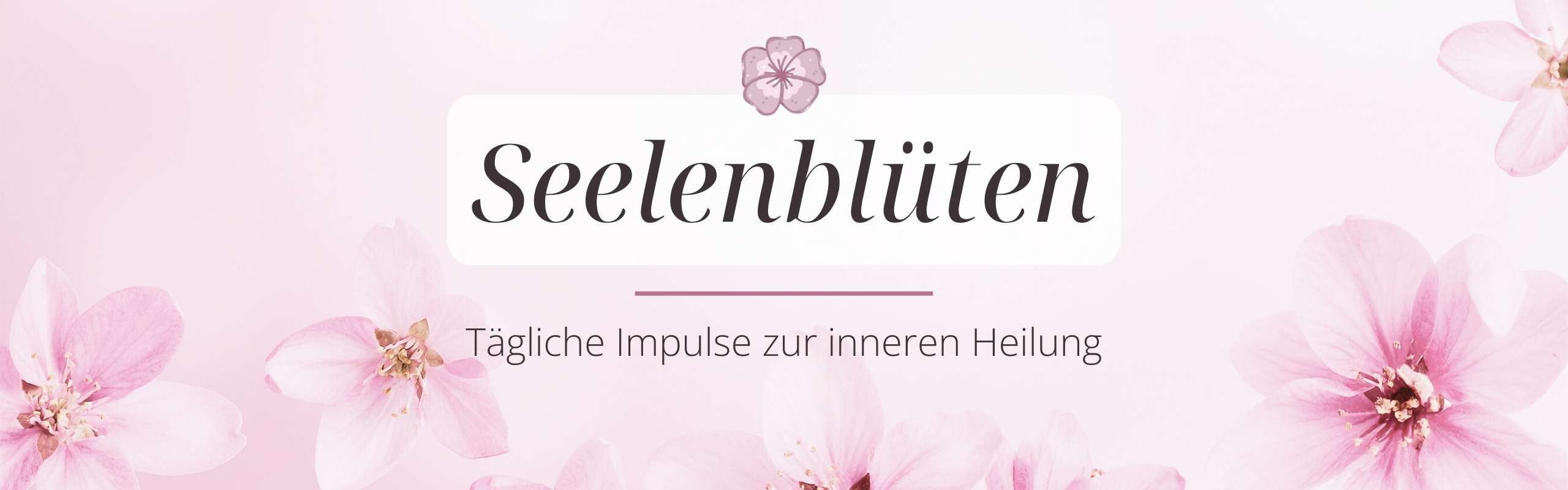 Seelenblüten; spirituelle Tagesimpulse