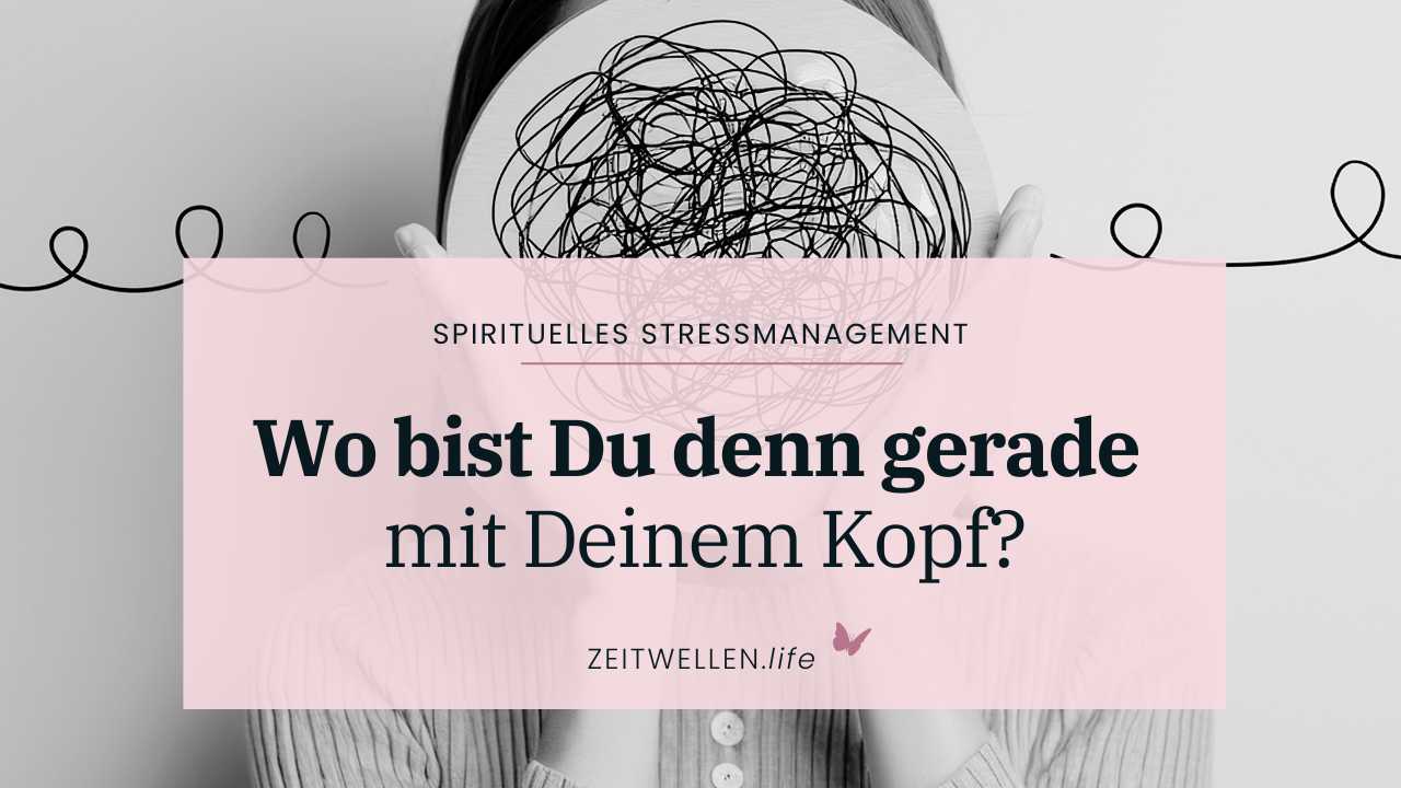 Stress im Kopf; Jetzt, Der heilige Augenblick