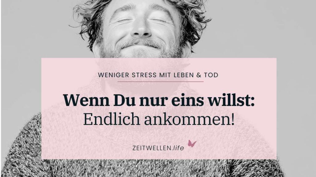 Ankommen statt funktionieren